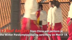 Chinese Deaf Artists To Perform At The 2018 Winter Paralympics Closing Ceremony In PyeongChang, South Korea