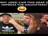 Funny Deaf Joke: Can This Deaf Guy Win The Daughters’ Hearts