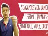 Singapore Sign Language Lesson 1: Japanese, Sushi Roll, Sauce & Chopsticks